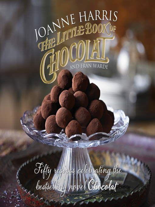 Title details for The Little Book of Chocolat by Joanne Harris - Available